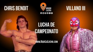 Chris Benoit vs Villano 3, Aquí La Lucha